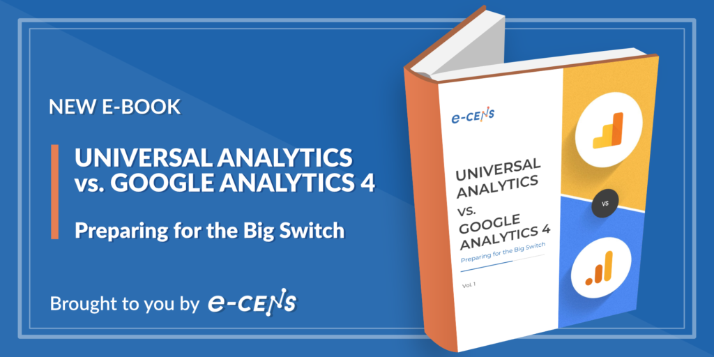 e cens universal analytics vs google analytics 4 ebook linkedin banner The Big Switch: Universal Analytics vs GA4