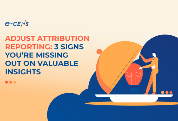 Adjust Attribution: 3 Signs You're Missing Out On Key Insights