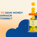 how campaign monitoring can help your business save money