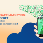 the secrets of WhatsApp Marketing that every business need to know